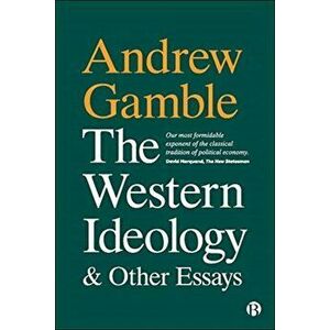 Western Ideology and Other Essays, Paperback - Andrew Gamble imagine