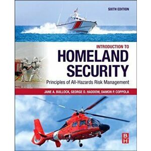 Introduction to Homeland Security. Principles of All-Hazards Risk Management, Paperback - Damon P. Coppola imagine