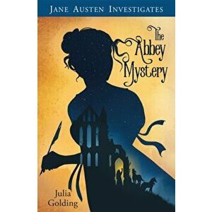 Jane Austen Investigates. The Abbey Mystery, Paperback - Julia Golding imagine
