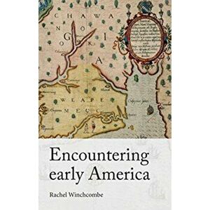 Encountering Early America, Hardback - Rachel Winchcombe imagine