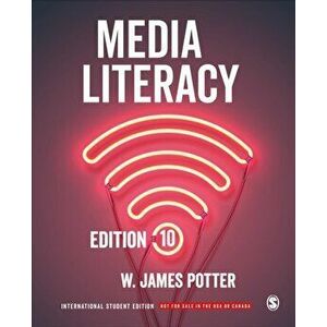 Media Literacy - International Student Edition, Paperback - W. James Potter imagine
