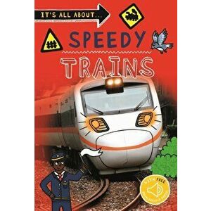 It's All about... Speedy Trains, Paperback - Kingfisher imagine