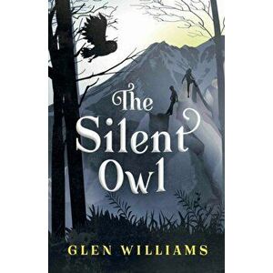 Silent Owl, Paperback - Glen Williams imagine