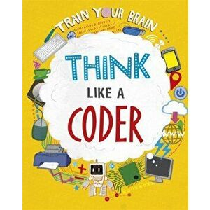 Train Your Brain: Think Like a Coder, Hardback - Alex Woolf imagine