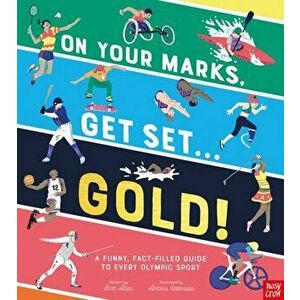 On Your Marks, Get Set, Gold!. A Funny and Fact-Filled Guide to Every Olympic Sport, Hardback - Scott Allen imagine