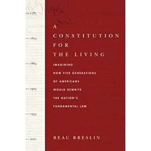 Constitution for the Living, Hardback - Beau Breslin imagine
