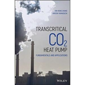 Transcritical CO2 Heat Pump. Fundamentals and Applications, Hardback - Hiroshi Yamaguchi imagine