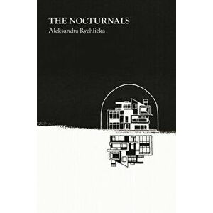 Nocturnals, Paperback - Aleksandra Rychlicka imagine