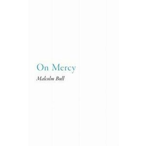 On Mercy, Paperback - Malcolm Bull imagine