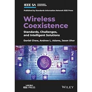 Wireless Coexistence. Standards, Challenges, and Intelligent Solutions, Hardback - Jason Uher imagine
