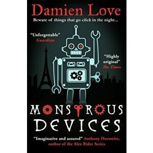 Monstrous Devices. THE TIMES CHILDREN'S BOOK OF THE WEEK, Paperback - Damien Love imagine