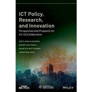 ICT Policy, Research, and Innovation. Perspectives and Prospects for EU-US Collaboration, Hardback - Jonathan Cave imagine