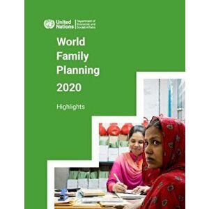 World family planning 2020. highlights, accelerating action to ensure universal access to family planning, Paperback - United Nations: Department Of E imagine