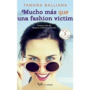Mucho mas que una fashion victim, Paperback - Tamara Balliana imagine