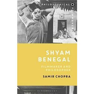 Shyam Benegal. Filmmaker and Philosopher, Paperback - Samir Chopra imagine