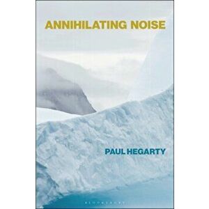 Annihilating Noise, Hardback - Paul Hegarty imagine