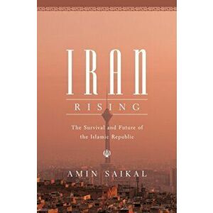 Iran Rising. The Survival and Future of the Islamic Republic, Paperback - Amin Saikal imagine