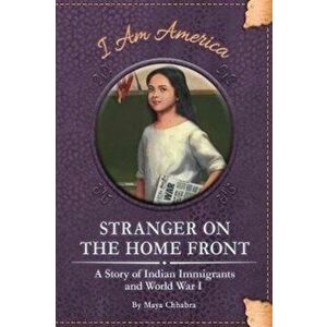 Stranger on the Home Front: A Story of Indian Immigrants and World War I, Hardback - Maya Chhabra imagine