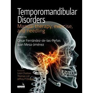 Temporomandibular Disorders. Manual therapy, exercise, and needling, Paperback - Cesar Fernandez-De-Las-Penas imagine