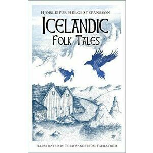 Icelandic Folk Tales, Hardback - Hjoerleifur Helgi Stefansson imagine