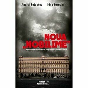 Noua "nobilime" - Andrei Soldatov, Irina Borogan imagine
