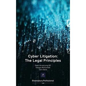 Cyber Litigation: The Legal Principles, Paperback - Ms Ceri Davis imagine