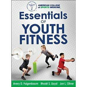 Essentials of Youth Fitness, Hardback - American College of Sports Medicine imagine
