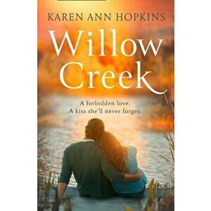Willow Creek, Paperback - Karen Ann Hopkins imagine