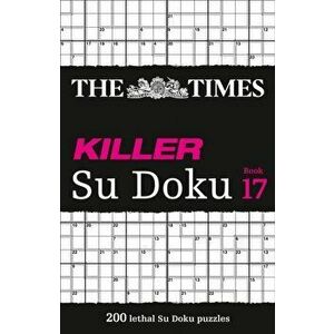 Times Killer Su Doku Book 17. 200 Lethal Su Doku Puzzles, Paperback - The Times Mind Games imagine