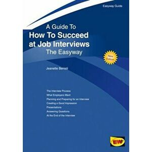 How To Succeed At Job Interviews. New Edition 2019, Paperback - Jeanette Benisti imagine