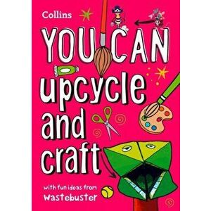 YOU CAN upcycle and craft, Paperback - Collins Kids imagine