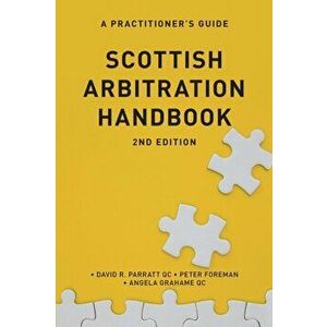 Scottish Arbitration Handbook. A Practitioner's Guide, Paperback - Peter Foreman imagine