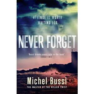 Never Forget. The #1 bestselling novel by the master of the killer twist, Paperback - Michel Bussi imagine