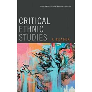 Critical Ethnic Studies. A Reader, Hardback - Critical Ethnic Studies Editorial Collective imagine