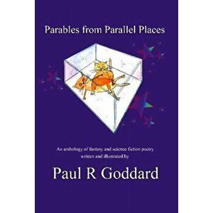Parables from Parallel Places, Paperback - Paul R Bsc Mb Bs Md Dmrd Frcr Goddard imagine
