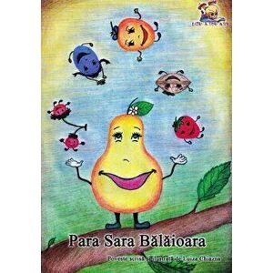Para Sara Balaioara. Poveste pentru copii de 3-5 ani (Format A5, coperta cartonata, full color) - Luiza Chiazna imagine