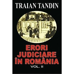 Erori judiciare in Romania, vol 2 - Traian Tandin imagine