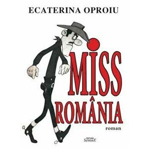 Miss Romania (roman) - Ecaterina Oproiu imagine