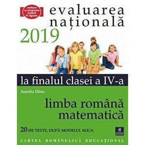 Evaluarea Nationala 2019 la finalul clasei a IV-a. 20 de teste dupa modelul M.E.N. limba romana si matematica - Aurelia Dinu imagine