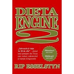 Dieta Engine 2 - Rip Esselstyn imagine