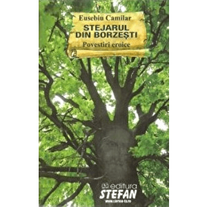Stejarul din Borzesti - Eusebiu Camilar imagine