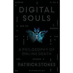 Digital Souls. A Philosophy of Online Death, Paperback - Patrick Stokes imagine