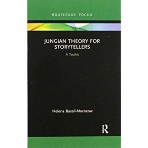 Jungian Theory for Storytellers. A Toolkit, Paperback - Helena Bassil-Morozow imagine