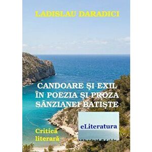 Candoare si exil in poezia Sanzaianei Batiste - Ladislau Daradici imagine