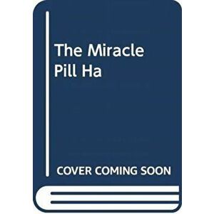 Miracle Pill, Hardback - Peter Walker imagine