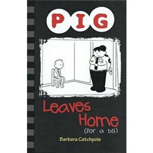 Pig Leaves Home (for a bit), Paperback - Barbara Catchpole imagine