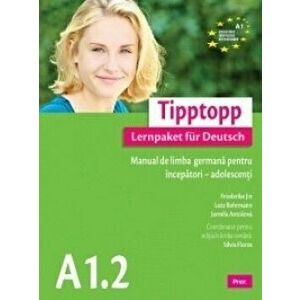 Tipptopp. Lernpaket fur Deutsch. Manual de limba germana pentru incepatori-adolescenti. A1.2 - Silvia Florea imagine