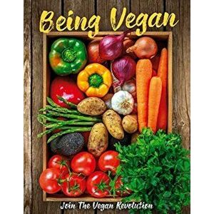 Being Vegan. Join the Vegan Revolution, Hardback - Victoria Williams imagine