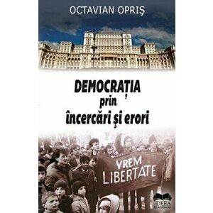 Democratia prin incercari si erori - Octavian Opris imagine