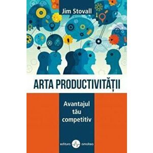 Arta productivitatii - Jim Stovall imagine